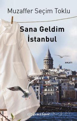 Sana Geldim İstanbul | Epsilon Yayınevi