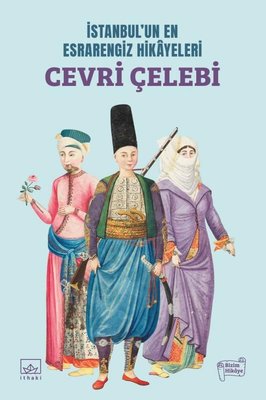 İstanbulun En Esrarengiz Hikayeleri: Cevri Çelebi | İthaki Yayınları
