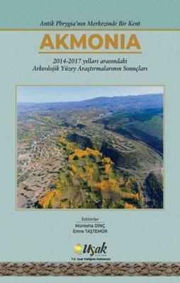 Antik Phrygia'nın Merkezinde Bir Kent Akmonia | Bilgin Kültür Sanat