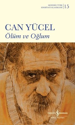 Ölüm ve Oğlum - Modern Türk Edebiyatı Klasikleri | İş Bankası Kültür Yayınları