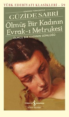 Ölmüş Bir Kadının Evrak-ı Metrukesi - Günümüz Türkçesiyle | İş Bankası Kültür Yayınları