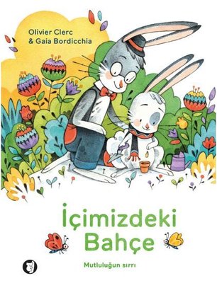 İçimizdeki Bahçe - Mutluluğun Sırrı | Aylak Kitap