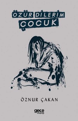 Özür Dilerim Çocuk | Gece Kitaplığı