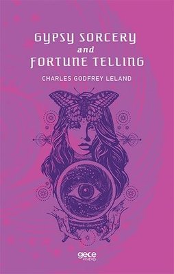 Gypsy Sorcery And Fortune Tellıng | Gece Kitaplığı