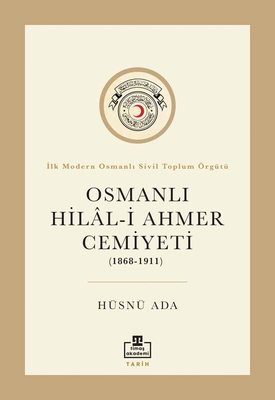 Osmanlı Hilal - i Ahmer Cemiyeti (1868 - 1911) | Timaş Akademi