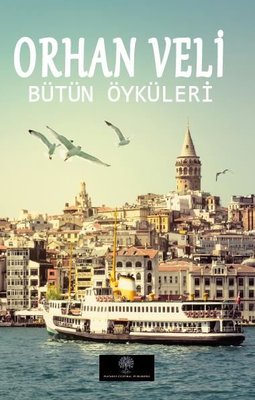 Orhan Veli - Bütün Öyküleri | Platanus Publishing