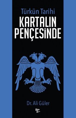 Türkün Tarihi - Kartalın Pençesinde | Halk Kitabevi
