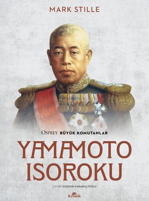 Yamamoto Isoroku - Osprey Büyük Komutanlar | Kronik Kitap