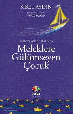 Hemato Koridorlarında Meleklere Gülümseyen Çocuk | Karma Kitaplar