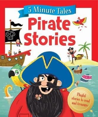5 Minute Tales: Pirate Stories | Igloo Books Ltd