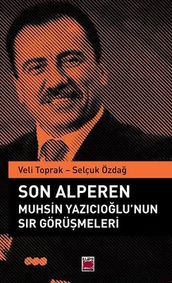 Son Alperen Muhsin Yazıcıoğlu'nun Sır Görüşmeleri | Elips Kitapları