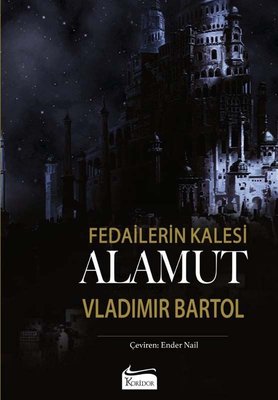 Fedailerin Kalesi: Alamut - Bez Ciltli | Koridor Yayıncılık