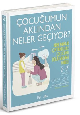 Çocuğumun Aklından Neler Geçiyor? Anne Babalar İçin Örneklerle Çocuğunu Doğru Anlama Rehberi | Kronik Kitap