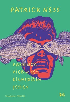 Hakkında Hiçbir Şey Bilmediğim Şeyler | DeliDolu