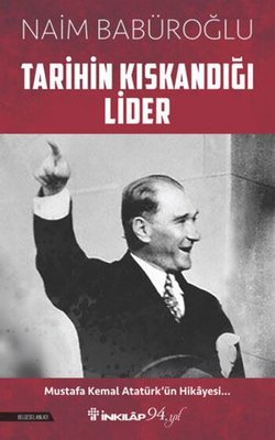 Tarihin Kıskandığı Lider | İnkılap Yayınları