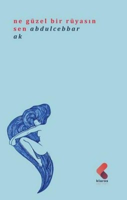 Ne Güzel Bir Rüyasın Sen | Klaros Yayınları