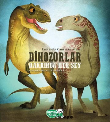 Dinozorlar Hakkında Her Şey | Bambu Kitap