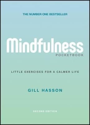 Mindfulness Pocketbook: Little Exercises for a Calmer Life | John Wiley and Sons