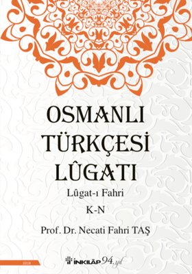 Osmanlı Türkçesi Lügatı: Lügatı Fahri K-N | İnkılap Yayınları