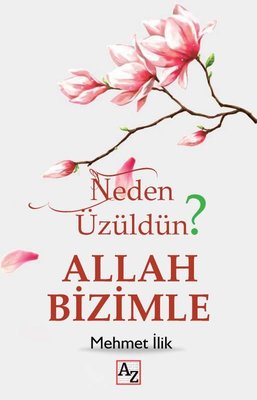 Neden Üzüldün? Allah Bizimle | Az Kitap
