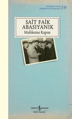 Mahkeme Kapısı - Modern Türk Edebiyatı Klasikleri 19 | İş Bankası Kültür Yayınları