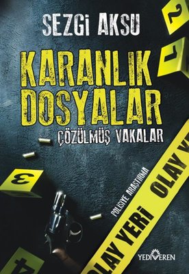 Karanlık Dosyalar: Çözülmüş Vakalar | Yediveren Yayınları