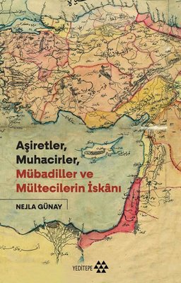 Aşiretler - Muhacirler - Mübadiler ve Mültecilerin İskanı | Yeditepe Yayınevi