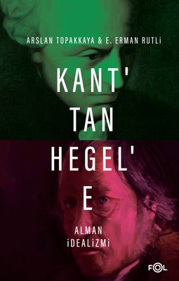 Kant'tan Hegel'e Alman İdealizmi | Fol Kitap