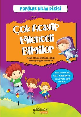 Çok Acayip Eğlenceli Bilgiler 1 - Popüler Bilim Dizisi | Yakamoz Yayınları