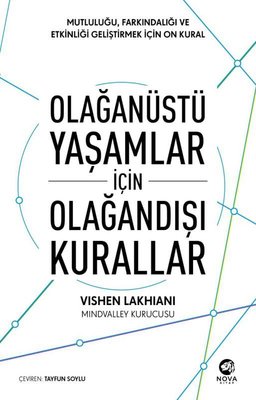 Olağanüstü Yaşamlar için Olağandışı Kurallar: Mutluluğu Farkındalığı ve Etkinliği Geliştirmek için | Nova Kitap