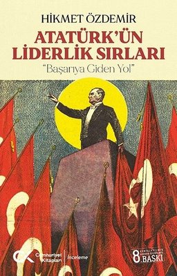 Atatürk'ün Liderlik Sırları | Cumhuriyet Kitapları