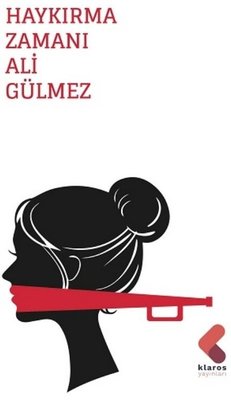 Haykırma Zamanı | Klaros Yayınları