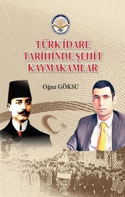 Türk İdare Tarihinde Şehit Kaymakamlar | TİAV