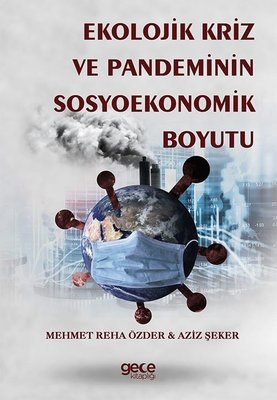 Ekolojik Kriz ve Pandeminin Sosyoekonomik Boyutu | Gece Kitaplığı