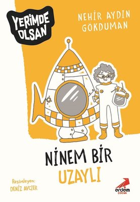 Ninem Bir Uzaylı - Yerimde Olsan | Erdem Çocuk