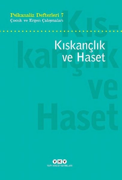 Çocuk ve Ergen Çalışmaları: Kıskançlık ve Hase - Psikanaliz Defterleri 7 | Yapı Kredi Yayınları