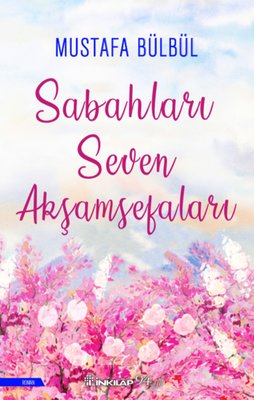 Sabahları Seven Akşamsefaları | İnkılap Yayınları