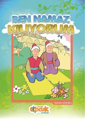 Ben Namaz Kılıyorum | Siyer Yayınları