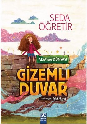 Gizemli Duvar - Alya'nın Dünyası | Altın Kitaplar