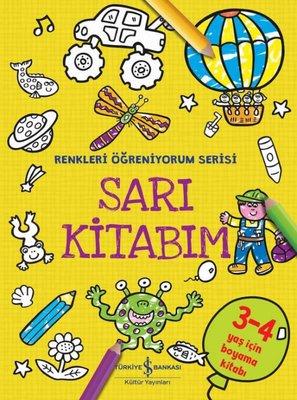Sarı Kitabım - Renkleri Öğreniyorum Serisi | İş Bankası Kültür Yayınları