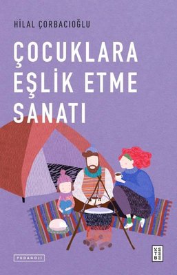 Çocuklara Eşlik Etme Sanatı | Ketebe Yayınları