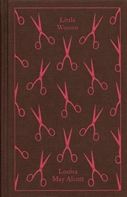 Little Women: Louisa Alcott (Penguin Clothbound Classics) | Penguin Classics