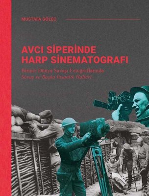 Avcı Siperinde Harp Sinematografı | Ketebe Yayınları