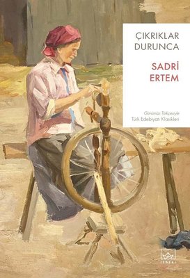 Çıkrıklar Durunca | İthaki Yayınları