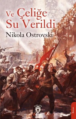 Ve Çeliğe Su Verildi | Dorlion Yayınevi