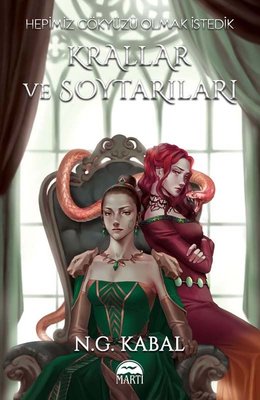 Hepimiz Gökyüzü Olmak İstedik - Krallar ve Soytarıları Toprak Şömiz | Martı Yayınları