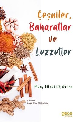 Çeşniler Baharatlar ve Lezzetler | Gece Kitaplığı
