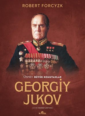 Georgiy Jukov - Osprey Büyük Komutanlar | Kronik Kitap