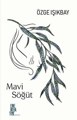Mavi Söğüt | Edebiyatist Yayınları