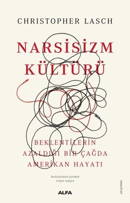 Narsizm Kültürü - Beklentilerin Azaldığı Bir Çağda Amerikan Hayatı | Alfa Yayınları